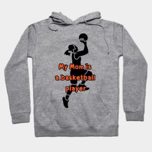 My mom is basketball player Hoodie